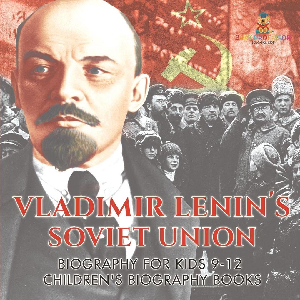 Vladimir Lenin's Soviet Union - Biography for Kids 9-12 | Children's Biography Books
