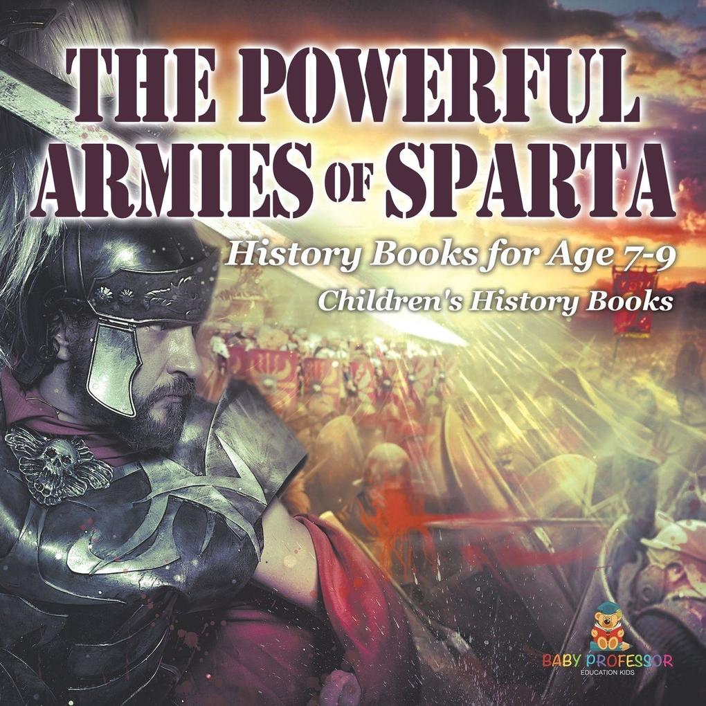 The Powerful Armies of Sparta - History Books for Age 7-9 | Children's History Books