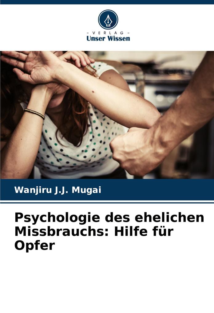 Psychologie des ehelichen Missbrauchs: Hilfe für Opfer