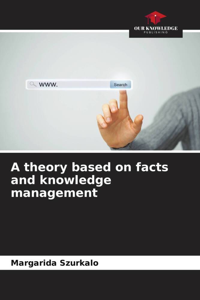 A theory based on facts and knowledge management
