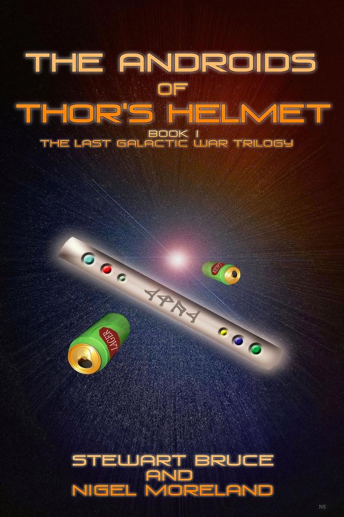 The Androids of Thor's Helmet (The Last Galactic War Trilogy #1)