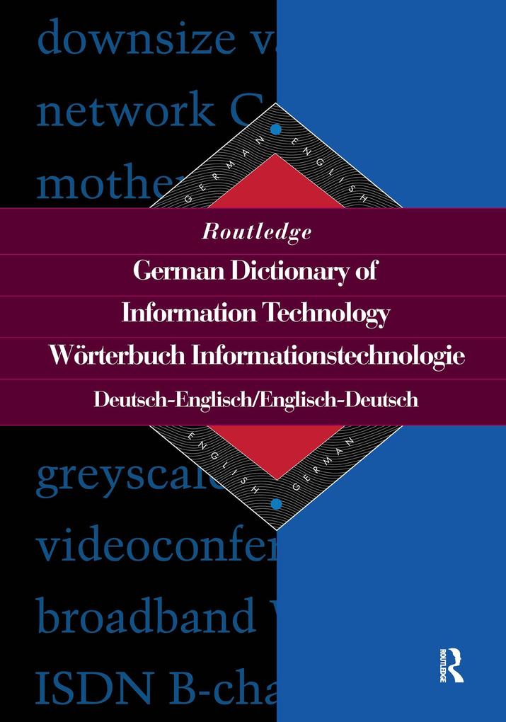 Routledge German Dictionary of Information Technology Worterbuch Informationstechnologie