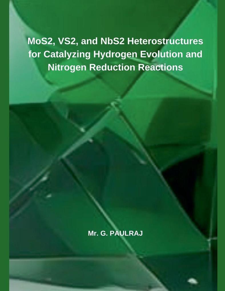MoS2 VS2 and NbS2 Heterostructures for Catalyzing Hydrogen Evolution and Nitrogen Reduction Reactions