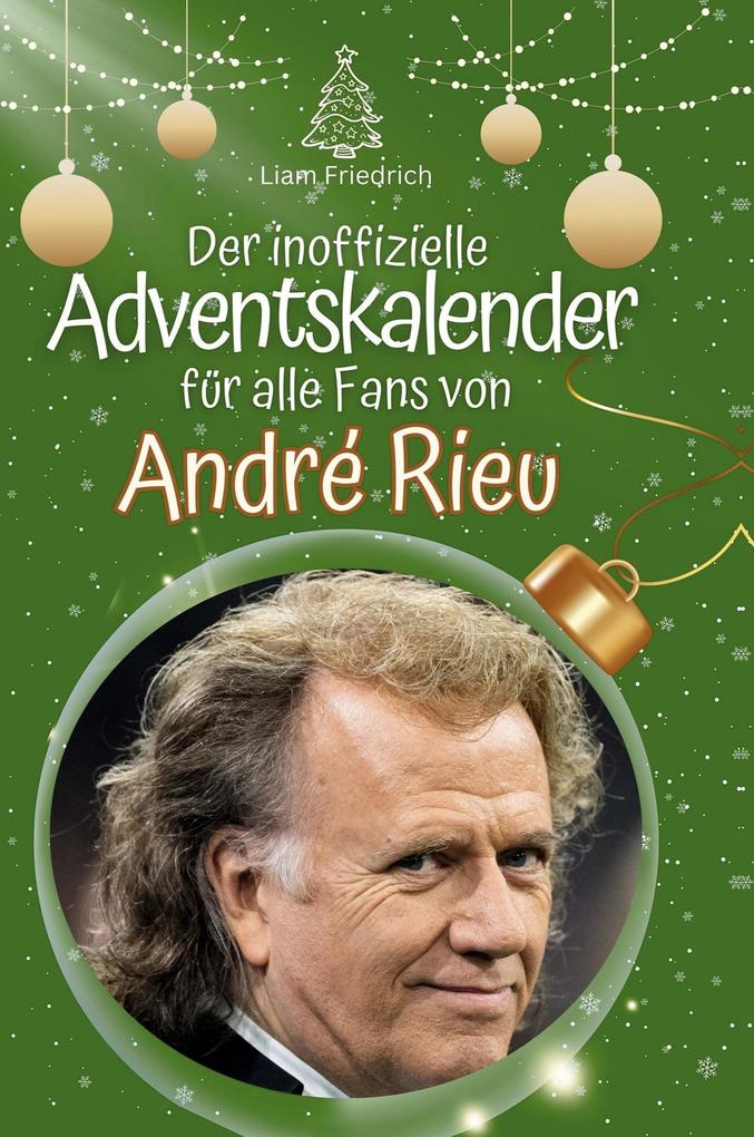 Der inoffizielle Adventskalender für alle Fans von André Rieu