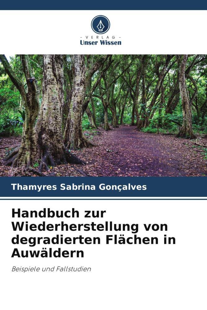 Handbuch zur Wiederherstellung von degradierten Flächen in Auwäldern
