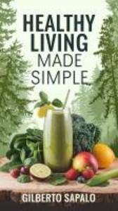 Healthy Living Made Simple (1 #1)