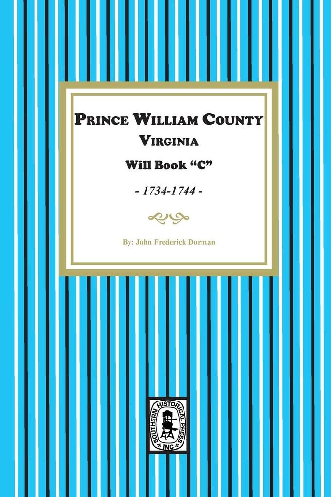 Prince William County Virginia Will Book 'C' 1734-1744