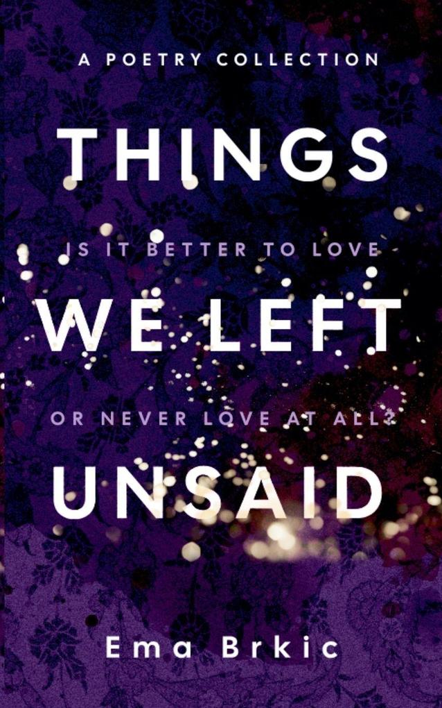 Things We Left Unsaid
