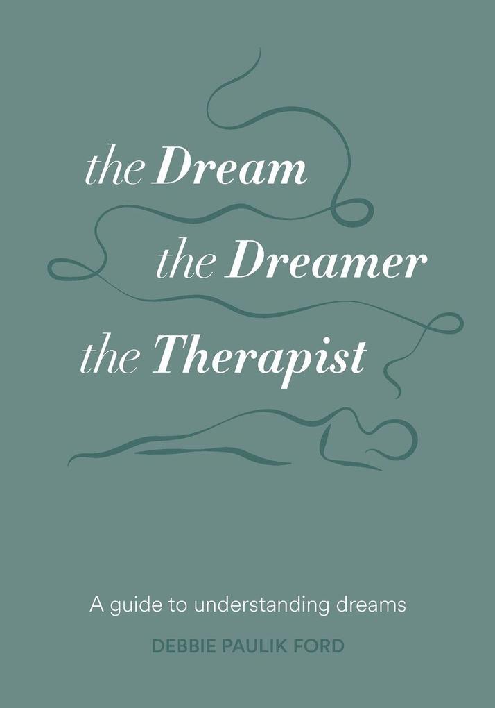 The Dream the Dreamer the Therapist