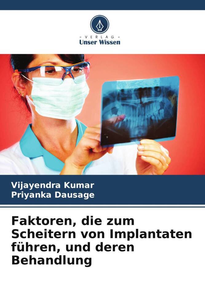 Faktoren die zum Scheitern von Implantaten führen und deren Behandlung