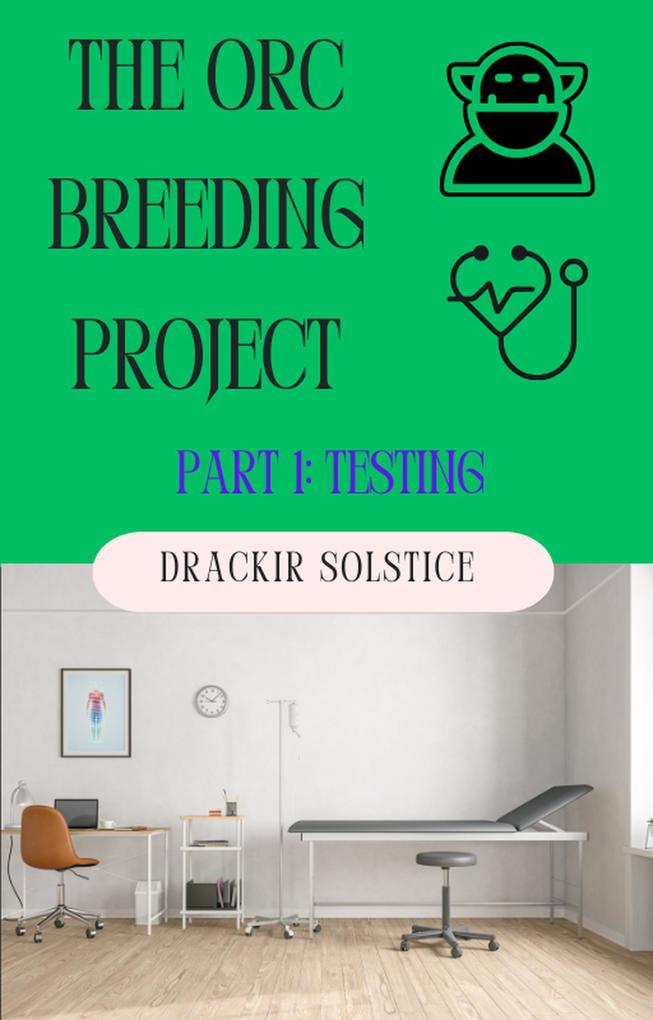 The Orc Breeding Project: Part 1 - Testing