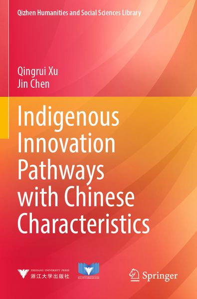 Indigenous Innovation Pathways with Chinese Characteristics