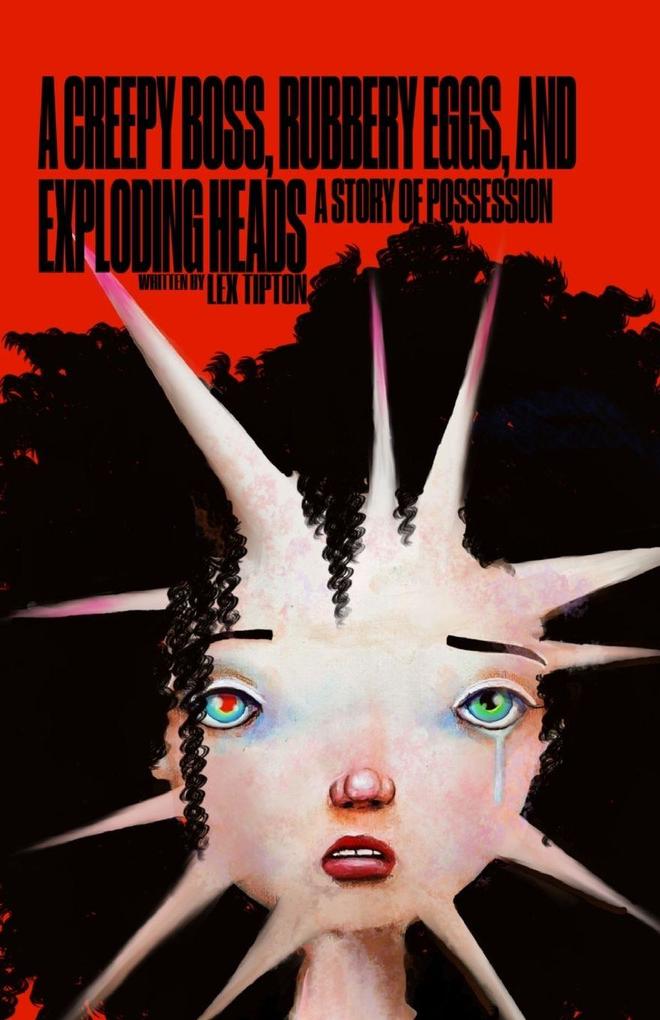 A Creepy Boss Rubbery Eggs and Exploding Heads
