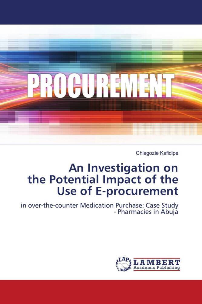 An Investigation on the Potential Impact of the Use of E-procurement