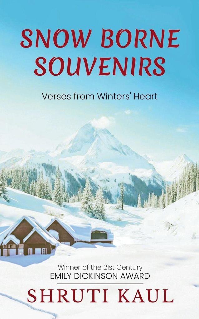 SNOW BORNE SOUVENIRS Verses from winter's heart