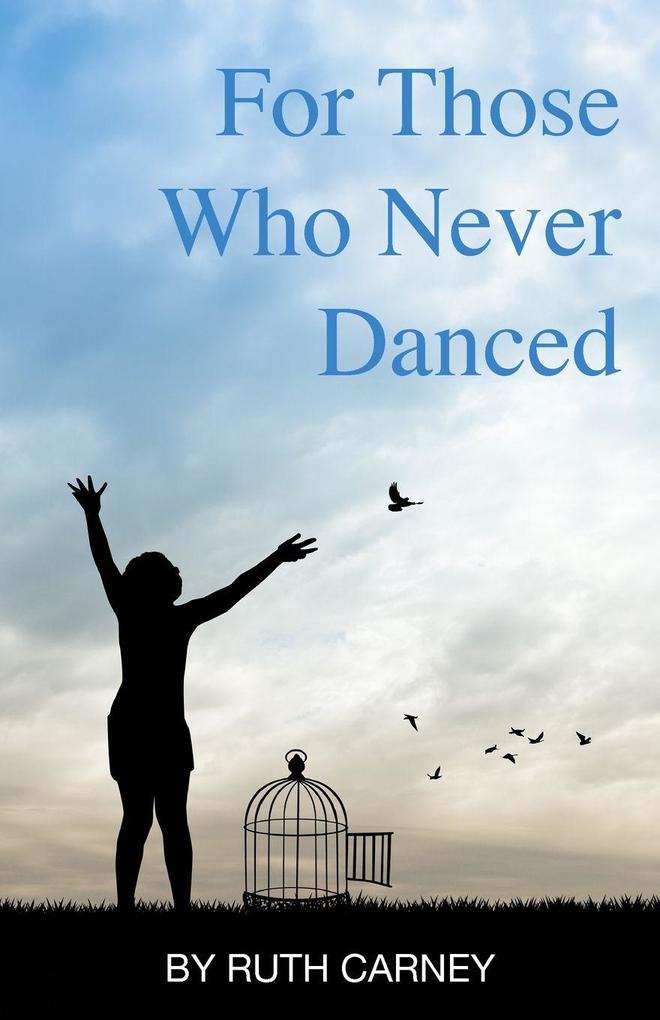 For Those Who Never Danced
