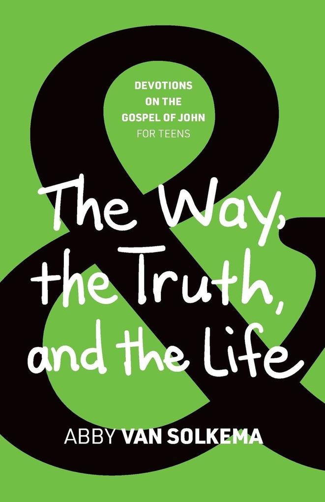 The Way the Truth and the Life
