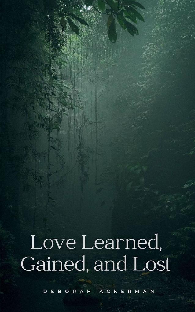 Love Learned Gained and Lost