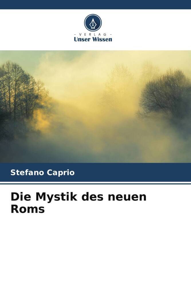 Die Mystik des neuen Roms