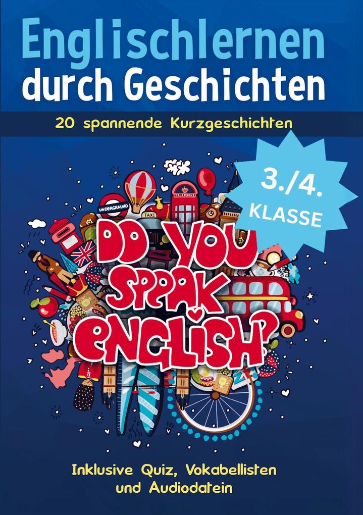 Englischlernen durch Geschichten für Kinder der 3. und 4. Klasse: 20 spannende Kurzgeschichten | Buch auf Grundschulniveau inkl. Quiz und Audiodateien