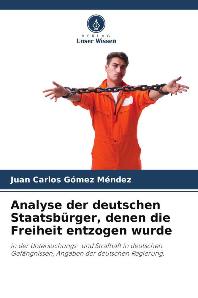 Analyse der deutschen Staatsbürger denen die Freiheit entzogen wurde