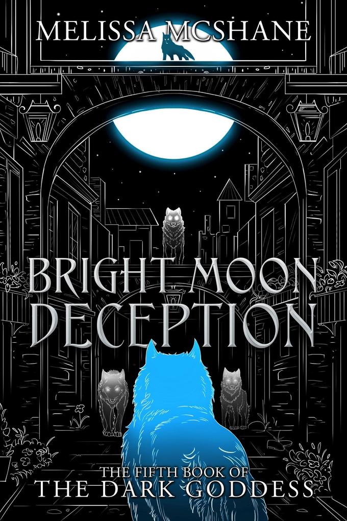 Bright Moon Deception (The Books of the Dark Goddess #5)