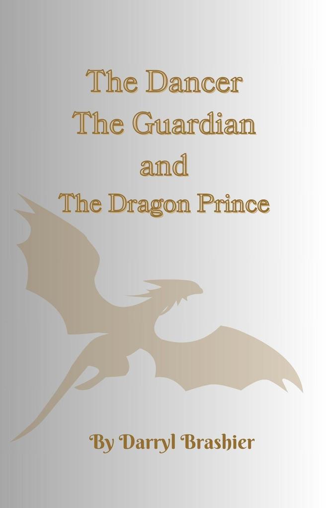 The Dancer The Guardian and The Dragon Prince