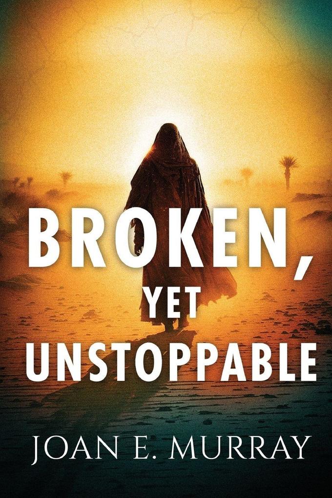 Broken Yet Unstoppable