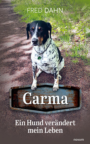 Carma - Ein Hund verändert mein Leben
