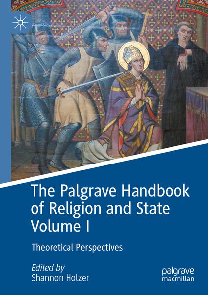 The Palgrave Handbook of Religion and State Volume I