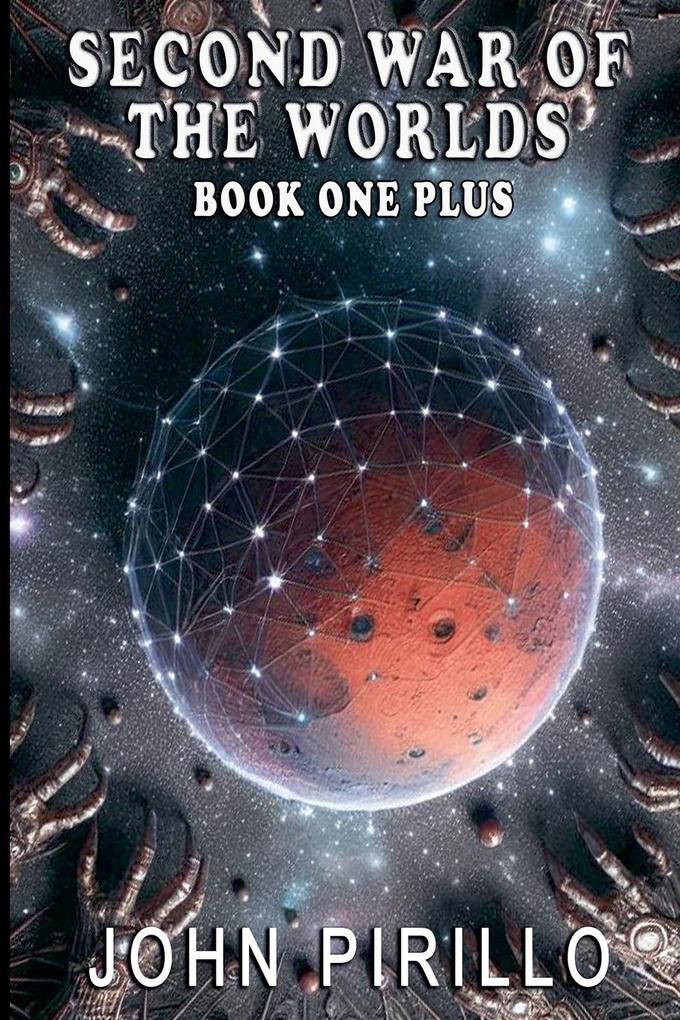 SECOND WAR OF THE WORLDS BOOK ONE PLUS