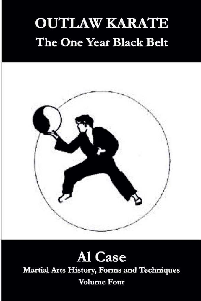 Outlaw Karate ~ The One Year Black Belt