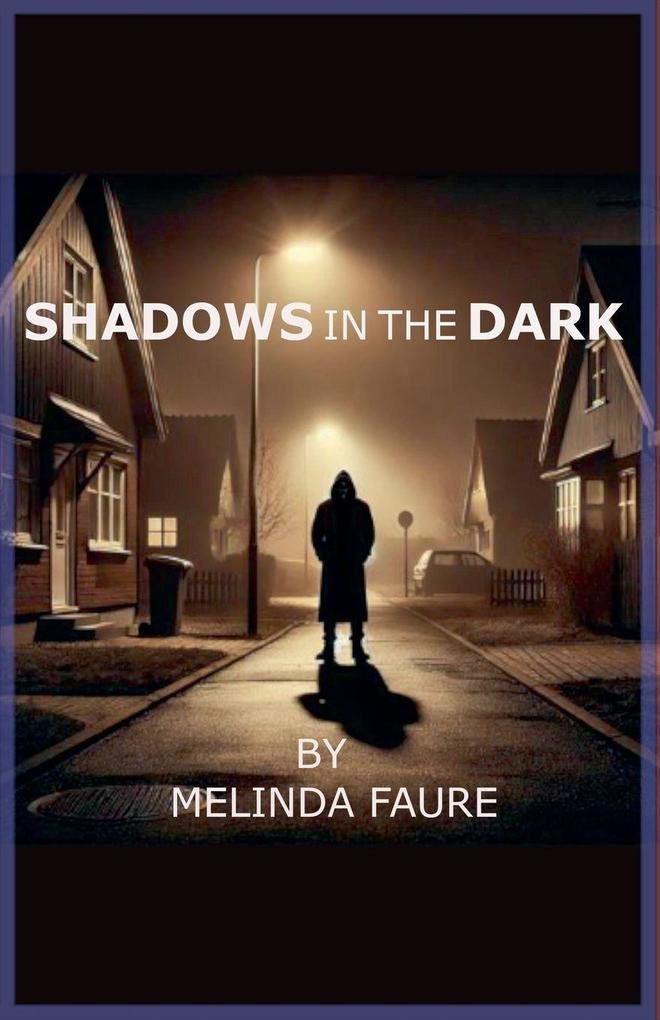 Shadows in the Dark
