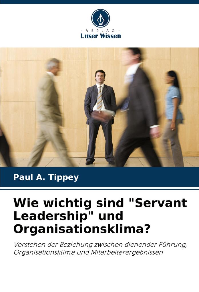 Wie wichtig sind 'Servant Leadership' und Organisationsklima?