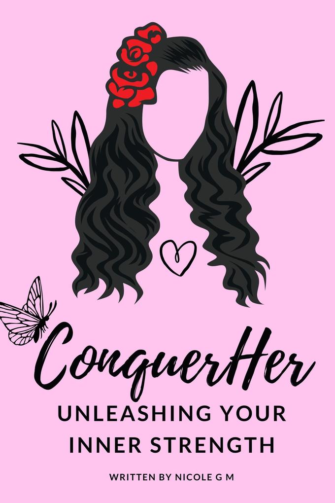 ConquerHer - Unleashing Your Inner Strength