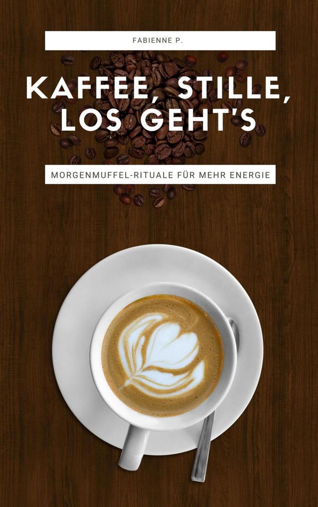 Kaffee Stille Los gehts