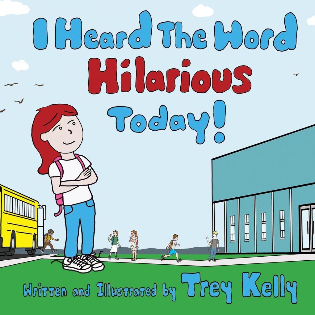 I Heard The Word Hilarious Today!