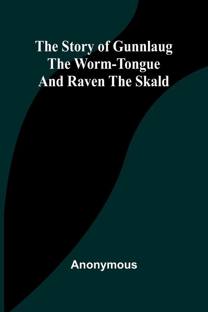 The Story of Gunnlaug the Worm-Tongue and Raven the Skald