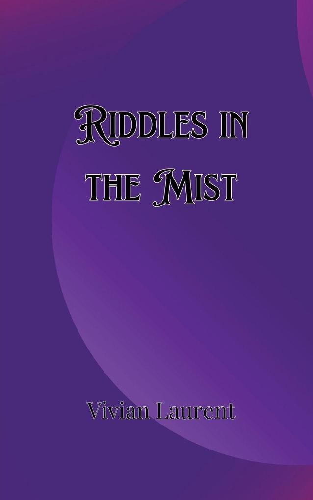 Riddles in the Mist