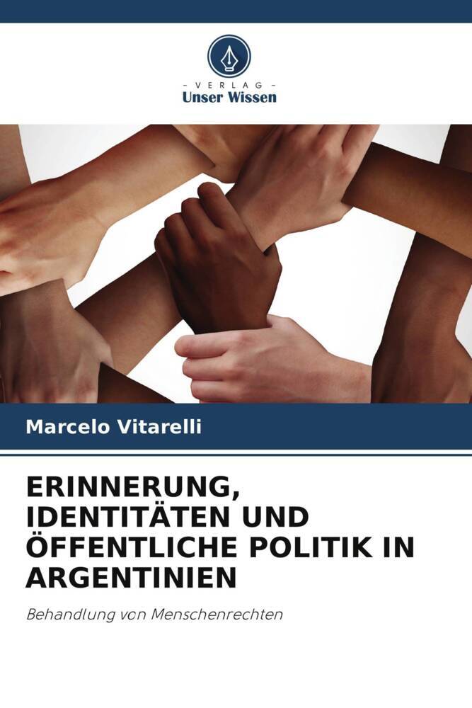 ERINNERUNG IDENTITÄTEN UND ÖFFENTLICHE POLITIK IN ARGENTINIEN