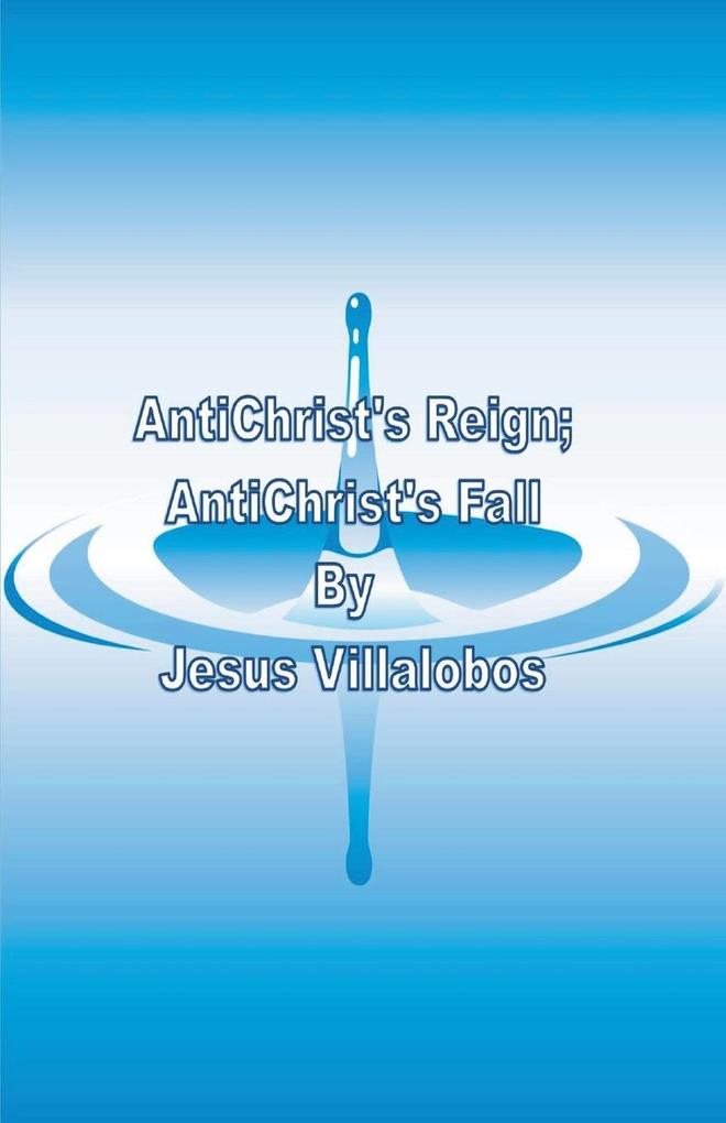 AntiChrist's Reign AntiChrist's Fall