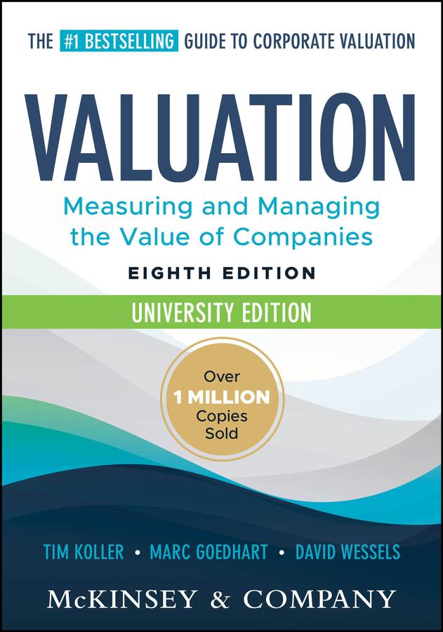 Wiley John + Sons Valuation, Measuring And Managing The Value Of Companies University Edition