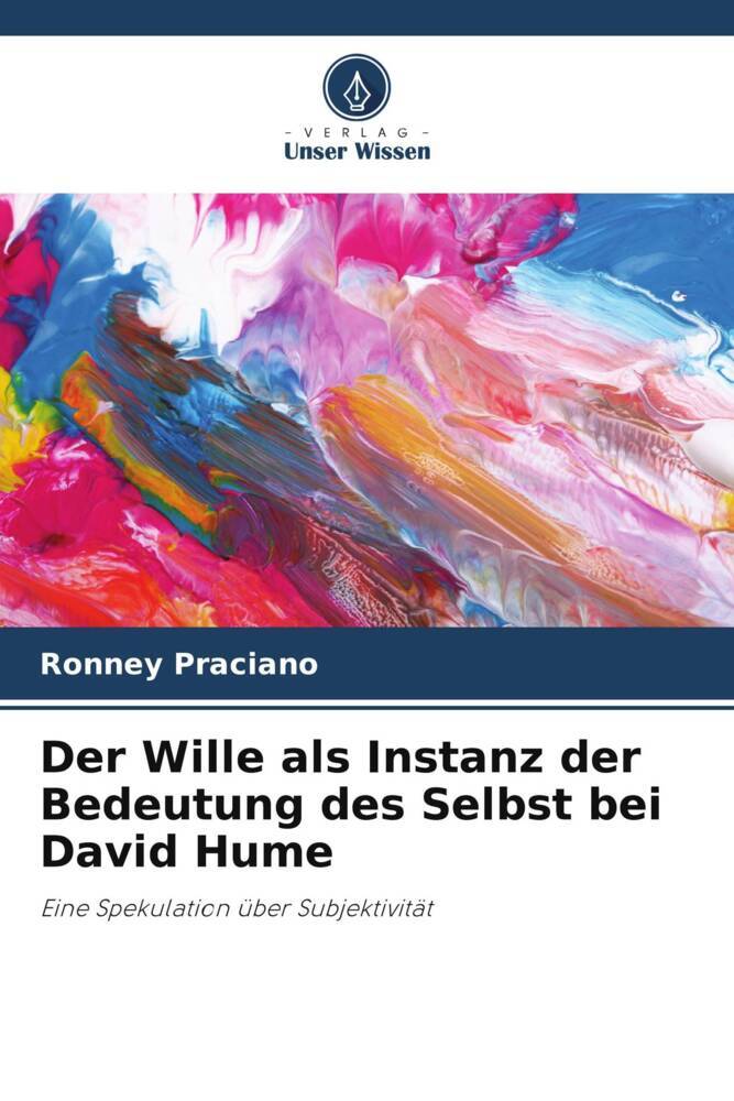 Der Wille als Instanz der Bedeutung des Selbst bei David Hume