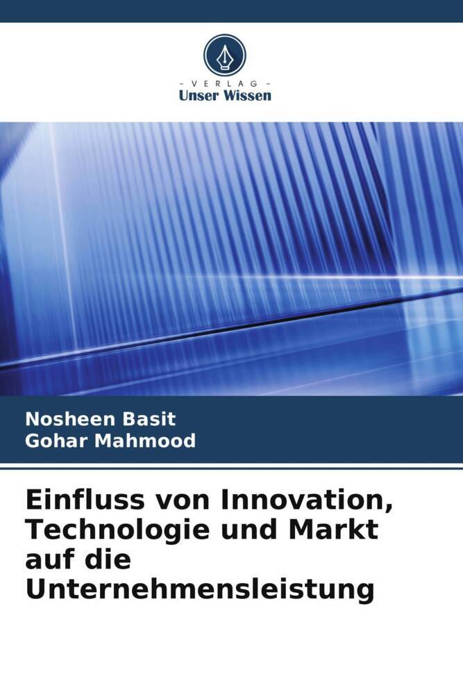 Einfluss von Innovation Technologie und Markt auf die Unternehmensleistung