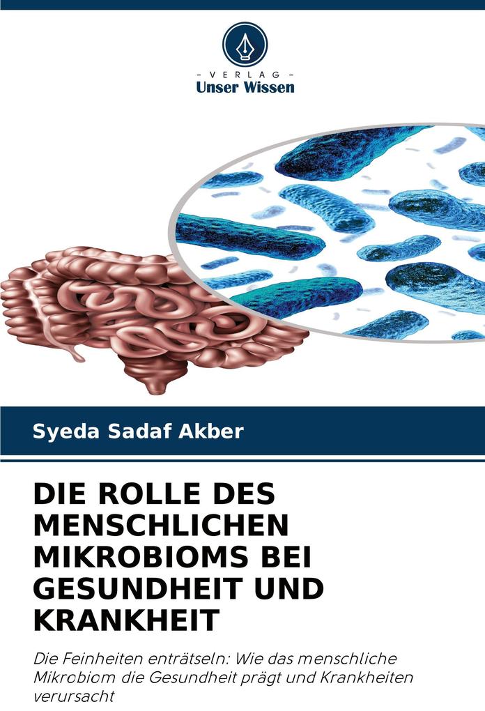 DIE ROLLE DES MENSCHLICHEN MIKROBIOMS BEI GESUNDHEIT UND KRANKHEIT