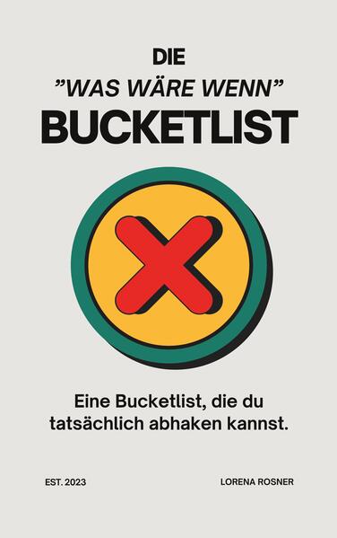 Die 'Was wäre wenn'-Bucketlist
