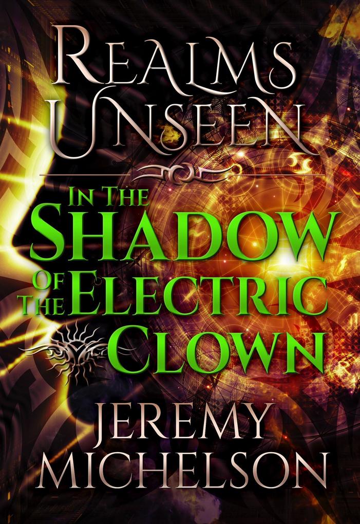 In the Shadow of the Electric Clown (Realms Unseen)