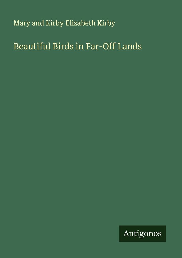 Beautiful Birds in Far-Off Lands