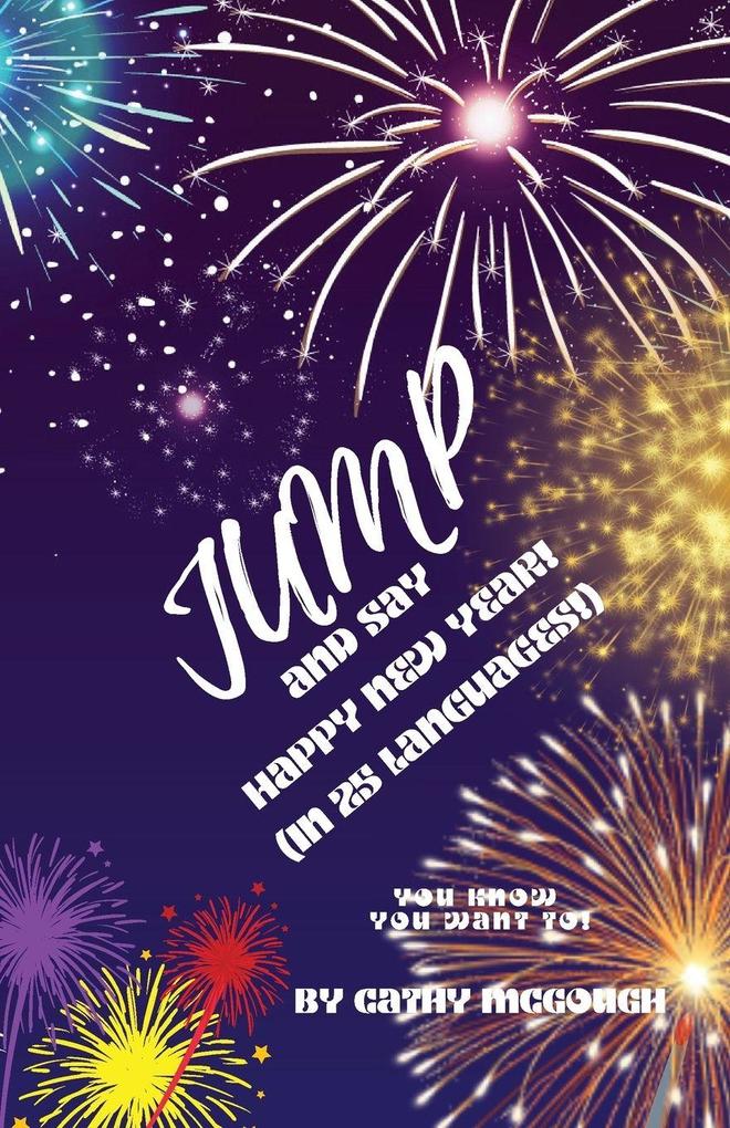 JUMP AND SAY HAPPY NEW YEAR IN 25 LANGUAGES! BOOK 36 JUMP SERIES