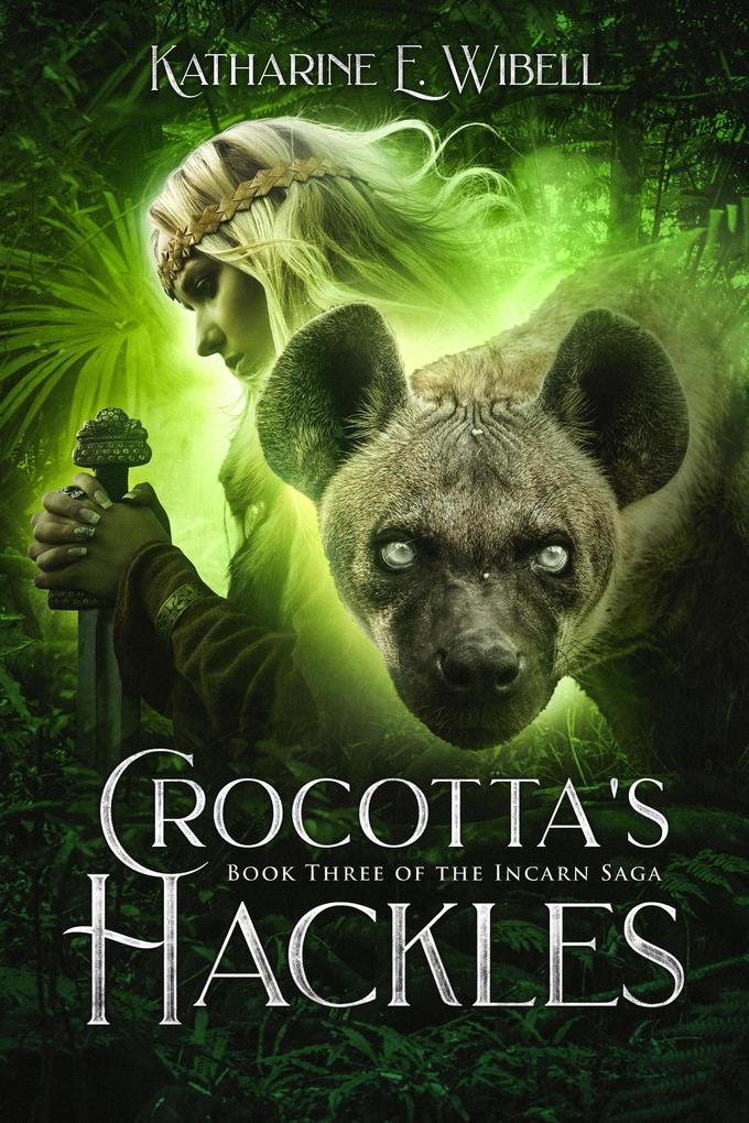 Crocotta's Hackles (The Incarn Saga #3)
